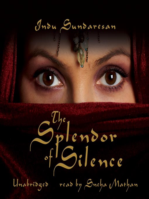 Title details for The Splendor of Silence by Indu Sundaresan - Available